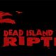 Dead Island Riptide – Recenzja