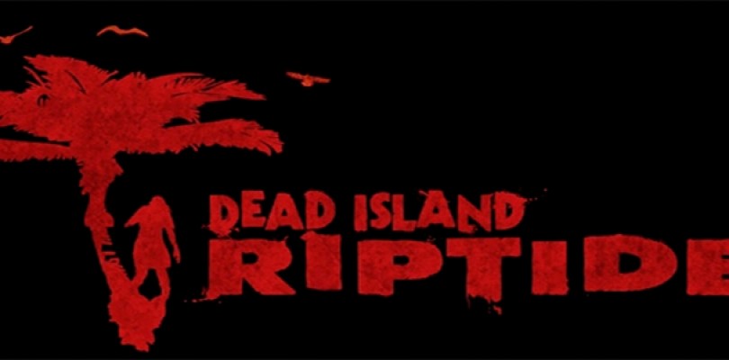 Dead Island Riptide – Recenzja