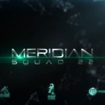 Meridian: Squad 22
