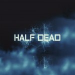 Half Dead