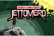 Jettomero: Hero of the Universe