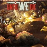 Until We Die