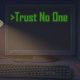Trust No One