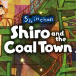 Shin chan: Shiro and the Coal Town